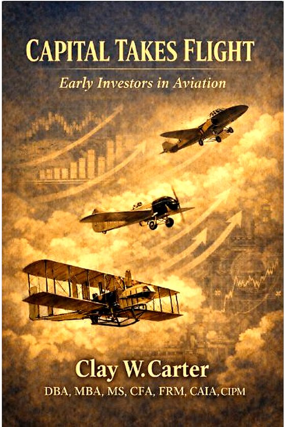 Cover of Capital Takes Flight: Early Investors in Aviation by Clay W. Carter